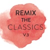 Remix the Classics, Vol. 3