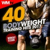 40 Body Weight Training Hits 2017 Workout Session (Unmixed Compilation for Fitness & Workout)