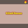 Killadi Raman - Single