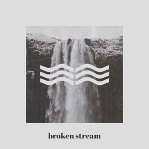 Broken Stream (feat. Raaginder) - Single