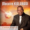MACAIRE KALABASI - L'artisan de ma vie