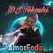 AmorFoda - DJ Tekashi lyrics