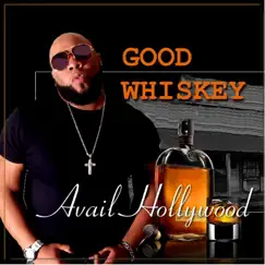 Good Whiskey by AVAIL HOLLYWOOD album reviews, ratings, credits