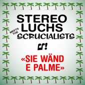 Sie wänd e Palme (Stereo Luchs Meets The Scrucialists) artwork