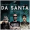 Da santa (feat. Pepito Rella & MRB) - L'Elfo lyrics