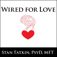 Stan Tatkin PsyD MFT - Wired for Love: How Understanding Your Partner's Brain and Attachment Style Can Help You Defuse Conflict and Build a Secure Relationship artwork