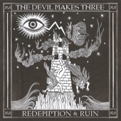 The Devil Makes Three - Come on up to the House