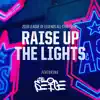 Raise up the Lights (feat. The Seige) [From 2018 League of Legends All-Star Event] - Single album lyrics, reviews, download