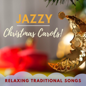 Jazzy Christmas Carols! - Relaxing Traditional Songs for Reading, Opening Presents & Studying over the Holidays - Smooth Jazz & Christmas Jazz Piano Trio