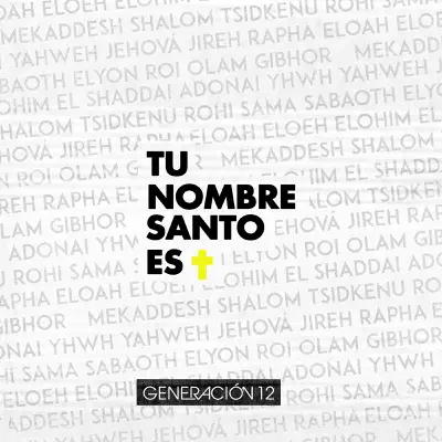 Tu Nombre Santo Es (feat. Miel San Marcos) - Single - Generación 12