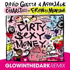 Dirty Sexy Money (feat. Charli XCX & French Montana) [GLOWINTHEDARK Remix] - Single - David Guetta