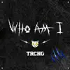 Who Am I - Single album lyrics, reviews, download