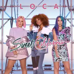 Loca - Single by Sweet California album reviews, ratings, credits