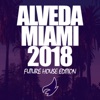 Alveda Miami 2018 (Future House Edition)