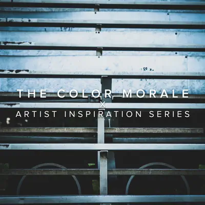 Artist Inspiration Series - EP - The Color Morale