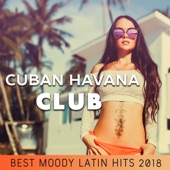 Cuban Havana Club: Best Moody Latin Hits 2018, Fiesta en la Playa, Café Party del Mar artwork