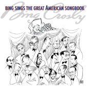 Bing Sings the Great American Songbook - Bing Crosby