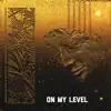 Stream & download On My Level (feat. Surf Gvng, J-Phish & Xay Hill) - Single