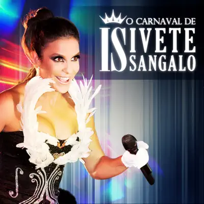 O Carnaval de Ivete Sangalo (Ao Vivo) - Ivete Sangalo