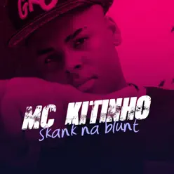 Skank Na Blunt - Single - MC Kitinho Skank Na Blunt - Single - MC Kitinho