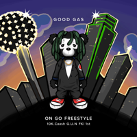 Good Gas & FKi 1st - On Go Freestyle (feat. 10k.Caash & G.U.N) artwork