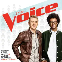 I Want Crazy (The Voice Performance) - Single by Corey Kent White & Jacob Rummell album reviews, ratings, credits