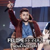 Felipe Ferraz, Nova Face (Ao Vivo) - EP 4