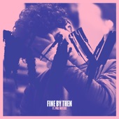 Fine by Then (feat. Phil Waters) artwork