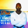 Brae - É só Eu E Vc E Vc Eu