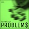 Problem$ - Koly Kolgate lyrics