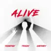 Alive (feat. Taonergy & Cherney) - Single album lyrics, reviews, download
