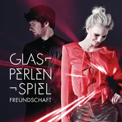 Freundschaft (Special Version) - EP - Glasperlenspiel