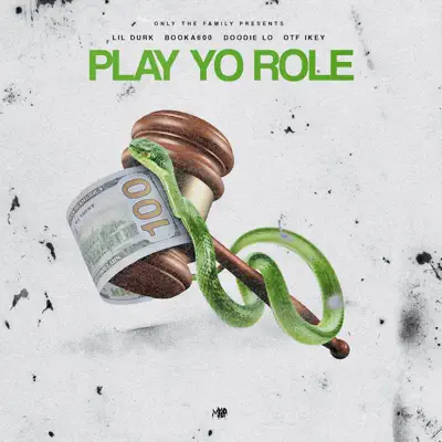 Play Yo Role (feat. Lil Durk, Booka 600, Doodie Lo & Otf Ikey) - Single - Only The Family