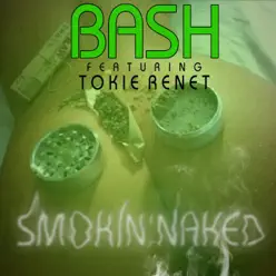 Smokin Naked (feat. Tokie Renet) - Single - Baby Bash Smokin Naked (feat. Tokie Renet) - Single - Baby Bash