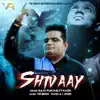 Shivaay (feat. Kaize) - Single album lyrics, reviews, download