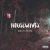 Housewives (feat. Ab-Soul) [Remix] - Single album lyrics, reviews, download