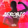 Aerobic Extreme Session 2018: 150 bpm/32 count album lyrics, reviews, download