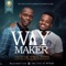 The Way Maker (feat. Travis Greene) - Rev. Igho & The Glorious Fountain Choir lyrics