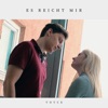 Es Reicht Mir - Single