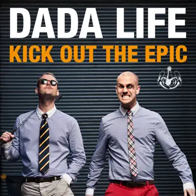 Kick Out the Epic - Single - Dada Life