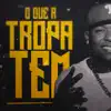 O Que a Tropa Tem album lyrics, reviews, download