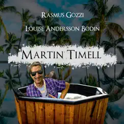 Martin Timell - Single by Rasmus Gozzi & Louise Andersson Bodin album reviews, ratings, credits