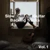 Slow Chill Out Guitar Backing Tracks, Vol. 1 album lyrics, reviews, download