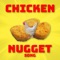 Chicken Nugget Song - Nick Bean lyrics