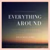 Everything Around album lyrics, reviews, download