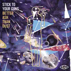 Better Ash Than Dust - EP - Stick To Your Guns