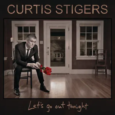 Let's Go Out Tonight - Curtis Stigers