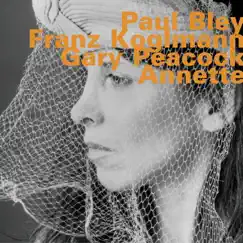 Annette by Paul Bley, Franz Koglmann & Gary Peacock album reviews, ratings, credits