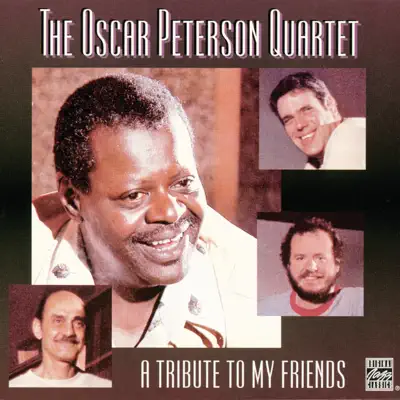 A Tribute to My Friends - Oscar Peterson Quartet