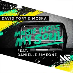 Music Feeds My Soul (feat. Danielle Simeone) - Single by David Tort & MOSKA album reviews, ratings, credits